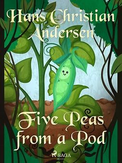 Andersen, Hans Christian - Five Peas from a Pod, e-bok