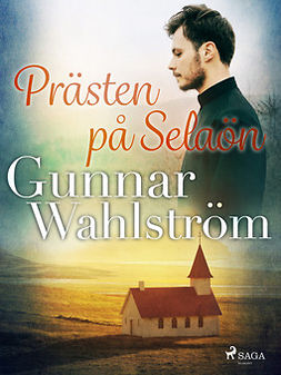 Wahlström, Gunnar - Prästen på Selaön, ebook
