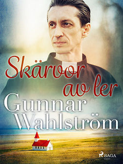 Wahlström, Gunnar - Skärvor av ler, ebook