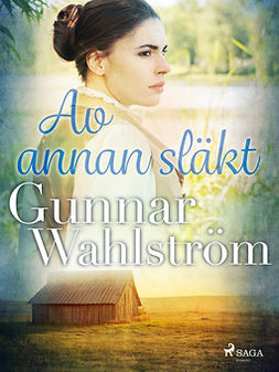 Wahlström, Gunnar - Av annan släkt, ebook