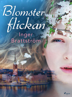 Brattström, Inger - Blomsterflickan, e-bok