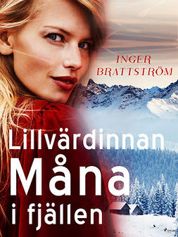 Brattström, Inger - Lillvärdinnan Måna i fjällen, e-kirja