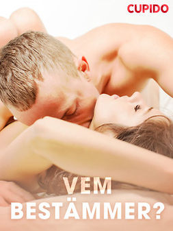 Cupido - Vem bestämmer?, ebook