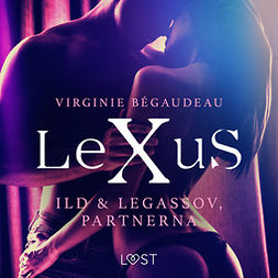 Bégaudeau, Virginie - LeXuS: Ild & Legassov, Partnerna - erotisk dystopi, audiobook