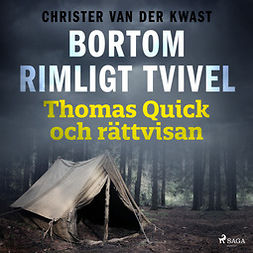 Kwast, Christer Van Der - Bortom rimligt tvivel : Thomas Quick och rättvisan, audiobook