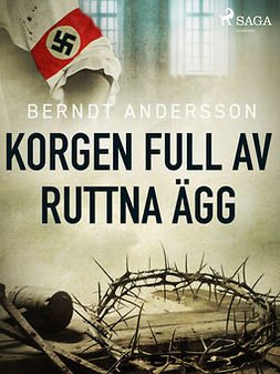 Andersson, Berndt - Korgen full av ruttna ägg, ebook