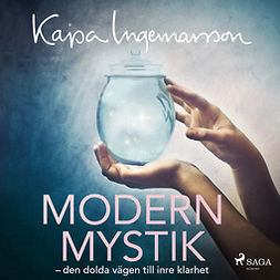 Ingemarsson, Kajsa - Modern mystik: den dolda vägen till inre klarhet, audiobook