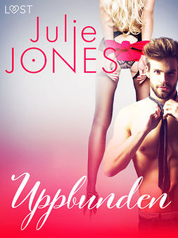 Jones, Julie - Uppbunden - erotisk novell, ebook