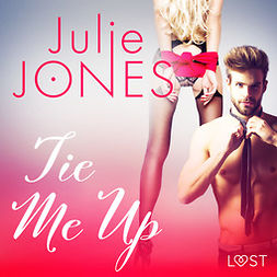 Jones, Julie - Tie Me Up - Erotic Short Story, audiobook
