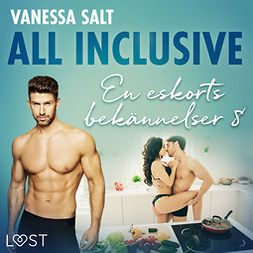 Salt, Vanessa - All inclusive - En eskorts bekännelser 8, audiobook