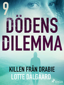 Dalgaard, Lotte - Dödens dilemma 9 - Killen från Drabie, e-bok