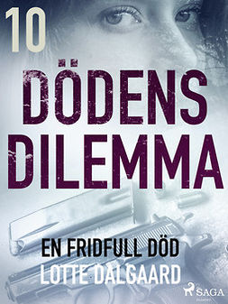 Dalgaard, Lotte - Dödens dilemma 10 - En fridfull död, ebook