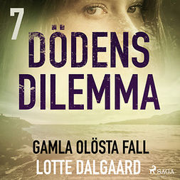 Dalgaard, Lotte - Dödens dilemma 7 - Gamla olösta fall, audiobook
