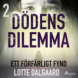 Dalgaard, Lotte - Dödens dilemma 2 - Ett förfärligt fynd, audiobook