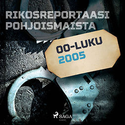 Ahonen, Sami - Rikosreportaasi Pohjoismaista 2005, audiobook