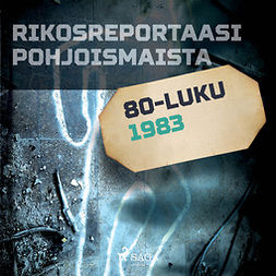 Niemelä, Ville-Veikko - Rikosreportaasi Pohjoismaista 1983, äänikirja