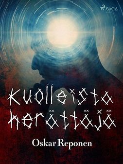 Reponen, Oskar - Kuolleista herättäjä, ebook