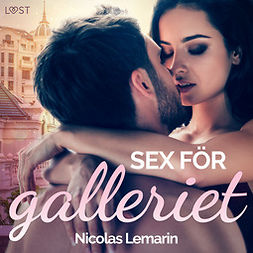 Lemarin, Nicolas - Sex för galleriet - erotisk novell, audiobook
