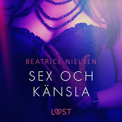 Nielsen, Beatrice - Sex och känsla - erotisk novell, äänikirja