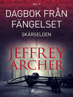 Archer, Jeffrey - Dagbok från fängelset - Skärselden, e-kirja