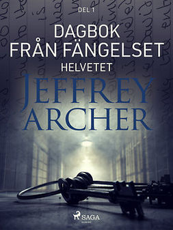 Archer, Jeffrey - Dagbok från fängelset - Helvetet, ebook