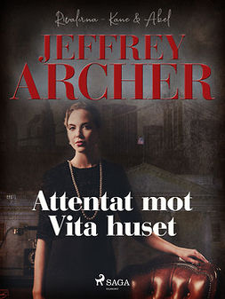 Archer, Jeffrey - Attentat mot Vita huset, e-bok