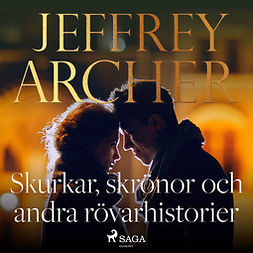 Archer, Jeffrey - Skurkar, skrönor och andra rövarhistorier, audiobook