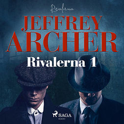 Archer, Jeffrey - Rivalerna 1, äänikirja