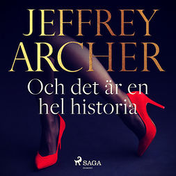Archer, Jeffrey - Och det är en hel historia, audiobook