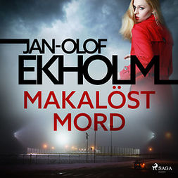 Ekholm, Jan-Olof - Makalöst mord, audiobook