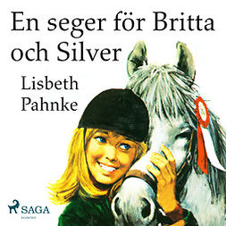 Pahnke, Lisbeth - En seger för Britta och Silver, audiobook