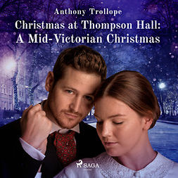 Trollope, Anthony - Christmas at Thompson Hall: A Mid-Victorian Christmas Tale, äänikirja