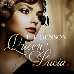 Benson, E. F - Queen Lucia, audiobook