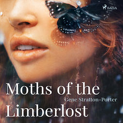 Stratton-Porter, Gene - Moths of the Limberlost, audiobook