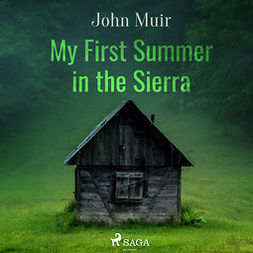 Muir, John - My First Summer in the Sierra, äänikirja