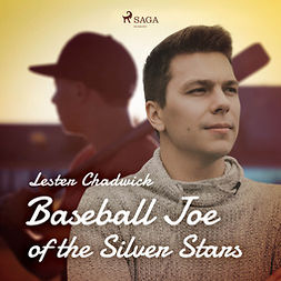 Chadwick, Lester - Baseball Joe of the Silver Stars, audiobook