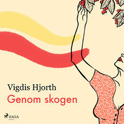 Hjorth, Vigdis - Genom skogen, audiobook