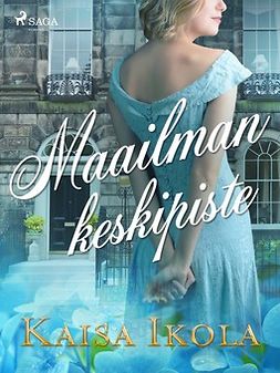 Ikola, Kaisa - Maailman keskipiste, ebook