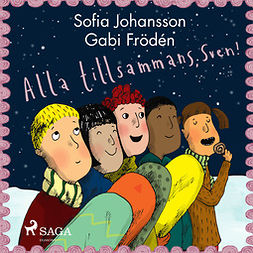 Johansson, Sofia - Alla tillsammans, Sven!, audiobook