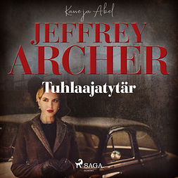 Archer, Jeffrey - Tuhlaajatytär, äänikirja