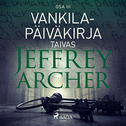 Archer, Jeffrey - Vankilapäiväkirja - Taivas - Osa III, äänikirja