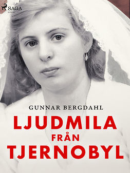 Bergdahl, Gunnar - Ljudmila från Tjernobyl, ebook