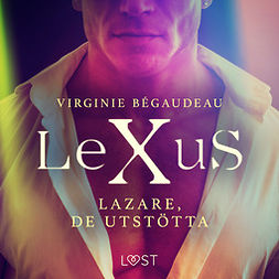 Bégaudeau, Virginie - LeXuS: Lazare, De Utstötta - Erotisk dystopi, audiobook