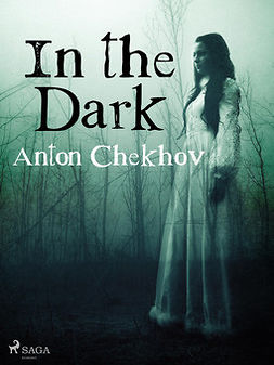 Chekhov, Anton - In the Dark, ebook