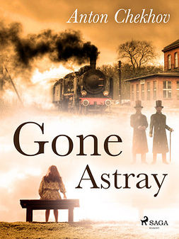 Chekhov, Anton - Gone Astray, ebook