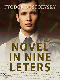 Dostoevsky, Fyodor - Novel in Nine Letters, ebook