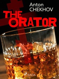 Chekhov, Anton - The Orator, ebook