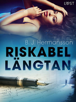 Hermansson, B. J. - Riskabel längtan - erotisk novell, ebook