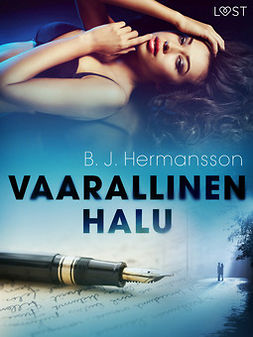 Hermansson, B. J. - Vaarallinen halu - eroottinen novelli, ebook