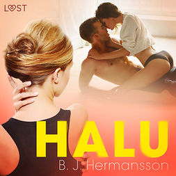 Hermansson, B. J. - Halu - eroottinen novelli, audiobook